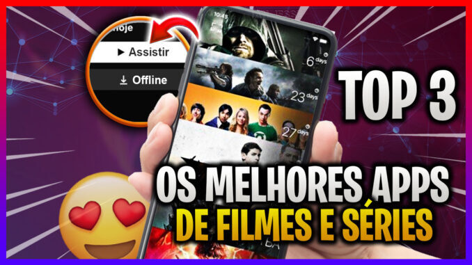 Top 3 aplicativos de filmes e séries para celular Android